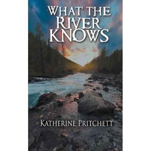 What the River Knows - Paperback