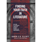 Finding Your Faith in Literature: Why Some of the Greatest Stories are Relevant, Personal, and Transformative - Hardcover