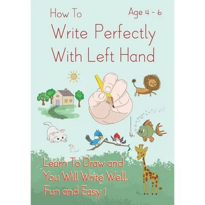 How To Write Perfectly With Left Hand, Learn To Draw and You Will Write Well, Fun and Easy! Age 4-6 - Paperback