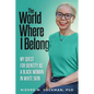 The World Where I Belong: My Quest For Identity As A Black Woman In White Skin - Paperback