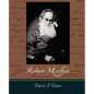 Robert Moffat - The Missionary Hero of Kuruman - Paperback