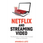 Netflix and Streaming Video: The Business of Subscriber-Funded Video on Demand - Paperback