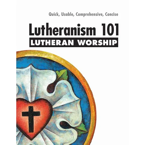 Lutheranism 101 Worship - Paperback