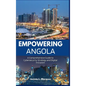Empowering Angola: A Comprehensive Guide to Cybersecurity Strategy and Digital Inclusion - Hardcover