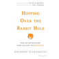 Hopping Over the Rabbit Hole: How Entrepreneurs Turn Failure Into Success - Hardcover