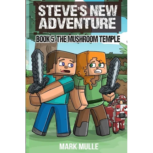 Steve's New Adventure Book 5: The Mushroom Temple - Paperback