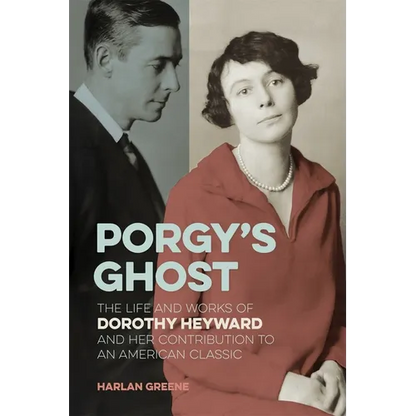 Porgy's Ghost: The Life and Works of Dorothy Heyward and Her Contribution to an American Classic - Paperback