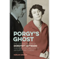 Porgy's Ghost: The Life and Works of Dorothy Heyward and Her Contribution to an American Classic - Paperback