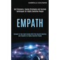 Empath: Self Discovery, Coping Strategies and Survival Techniques for Highly Sensitive People (Connect to Your Spirit Guides W - Paperback