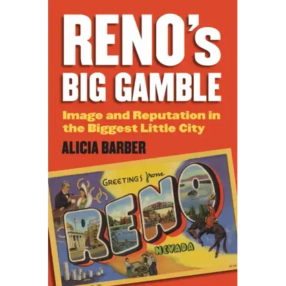 Reno's Big Gamble: Image and Reputation in the Biggest Little City - Paperback