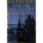 Weldon Kees and the Midcentury Generation: Letters, 1935-1955 - Paperback