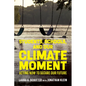 Students, Schools, and Our Climate Moment: Acting Now to Secure Our Future - Paperback