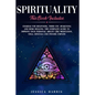 Spirituality: This Book Includes: Chakras for Beginners, Third Eye Awakening and Reiki Healing. The Complete Guide to improve your p - Paperback