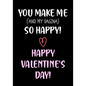 You Make Me So Happy! - Happy Valentine's Day!: Funny Valentine's Day Gifts for Him - Husband - Boyfriend Joke Valentines Day Card Alternative - Paperback