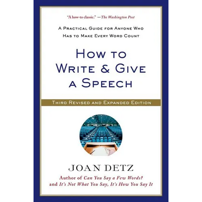 How to Write and Give a Speech: A Practical Guide for Anyone Who Has to Make Every Word Count - Paperback