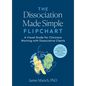 The Dissociation Made Simple Flipchart: A Visual Guide for Clinicians Working with Dissociative Clients--Addresses Dissociation as a Symptom of Cptsd, - Spiral