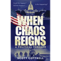 When Chaos Reigns: A Political Thriller - Paperback