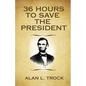 36 Hours to Save the President - Paperback