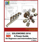 Solidworks 2016: A Power Guide for Beginners and Intermediate Users - Paperback