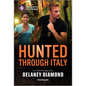 Hunted Through Italy: A Thrilling International Bodyguard Romance - Paperback