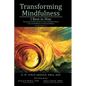 Transforming Mindfulness: I Rest in Him: The ancient wisdom, modern science and philosophical roots of mindfulness-oriented meditation - Hardcover