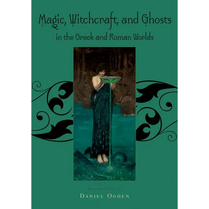 Magic, Witchcraft and Ghosts in the Greek and Roman Worlds: A Sourcebook - Paperback