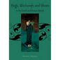Magic, Witchcraft and Ghosts in the Greek and Roman Worlds: A Sourcebook - Paperback