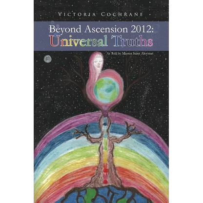 Beyond Ascension 2012: Universal Truths - Paperback