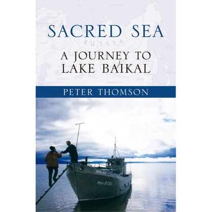 Sacred Sea: A Journey to Lake Baikal - Paperback