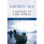 Sacred Sea: A Journey to Lake Baikal - Paperback