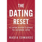 The Dating Reset: A Later Dater's Guide to Aligned Love - Paperback