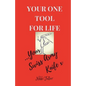 Your One Tool to Life, Your Swiss Army Knife!: No.1 Life Tool Handbook - Paperback