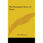 The Romantic Story of Texas - Hardcover