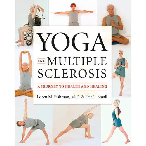 Yoga and Multiple Sclerosis: A Journey to Health and Healing - Paperback