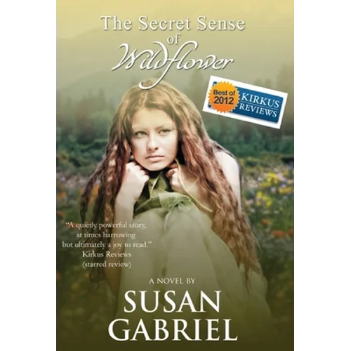 The Secret Sense of Wildflower - Southern Historical Fiction, Best Book of 2012: Wildflower Trilogy Book 1 - Hardcover