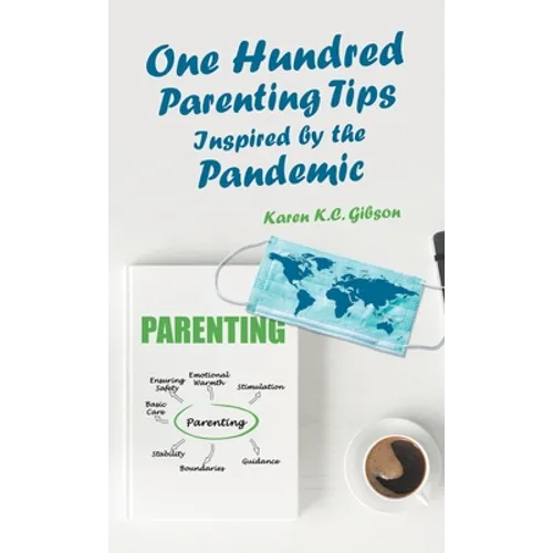 One Hundred Parenting Tips Inspired by the Pandemic - Hardcover