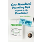 One Hundred Parenting Tips Inspired by the Pandemic - Hardcover