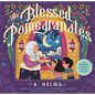 The Blessed Pomegranates: A Ramadan Story about Giving - Hardcover