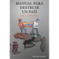 Manual Para Destruir un País: Caso I: Venezuela - Paperback