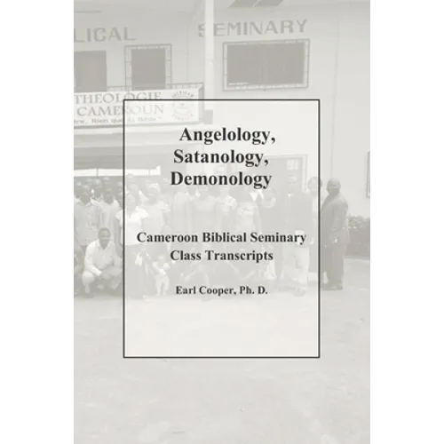 Angelology, Satanology, Demonology - Paperback