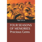 FOUR SEASONS OF MEMORIES Precious Gems - Paperback