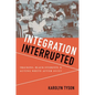 Integration Interrupted: Tracking, Black Students, and Acting White After Brown - Paperback