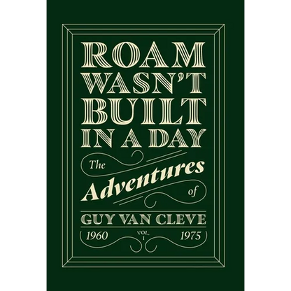 Roam Wasn't Built in a Day - Hardcover