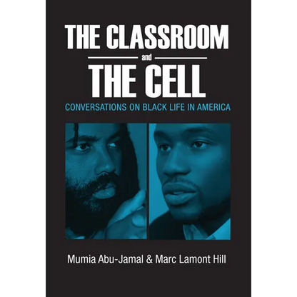 The Classroom and the Cell: Conversations on Black Life in America - Paperback