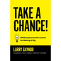 Take a Chance!: 101 Entrepreneurial Lessons for Making It Big - Hardcover