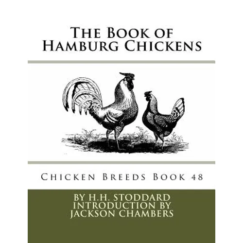 The Book of Hamburg Chickens: Chicken Breeds Book 48 - Paperback
