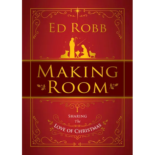 Making Room: Sharing the Love of Christmas - Paperback