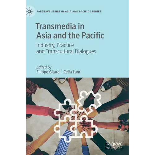 Transmedia in Asia and the Pacific: Industry, Practice and Transcultural Dialogues - Hardcover