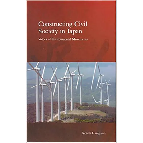 Constructing Civil Society in Japan: Voices of Environmental Movements - Paperback