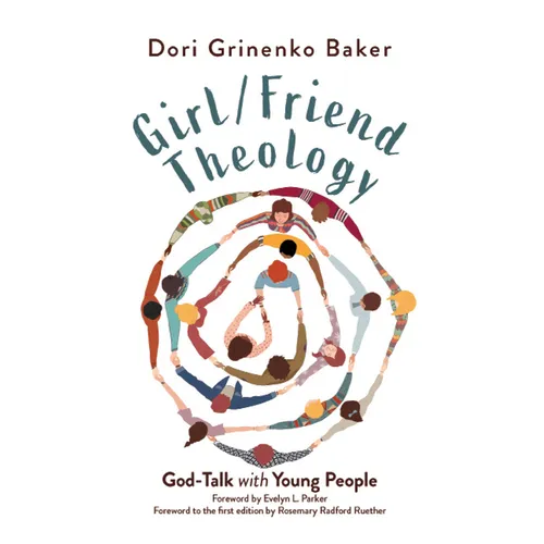 Girl/Friend Theology: God-Talk with Young People - Paperback